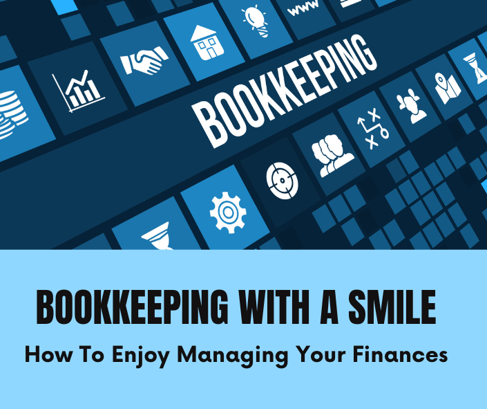 Making Bookkeeping Enjoyable: How to Find Joy in Managing Your Finances